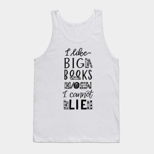 I Like Big Books and I Cannot Lie Tank Top